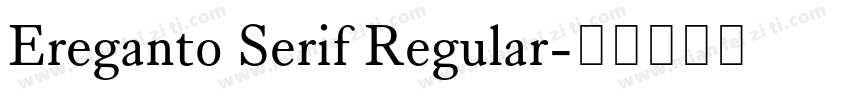 Ereganto Serif Regular字体转换